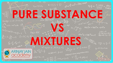 Pure Substances and Mixtures - Chemistry Class 6