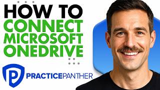 How To Connect Microsoft OneDrive To PracticePanther (Full Guide 2026)