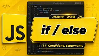 JavaScript if/else Conditional Statements | Make Decisions in Your Code | JavaScript Tutorial #11