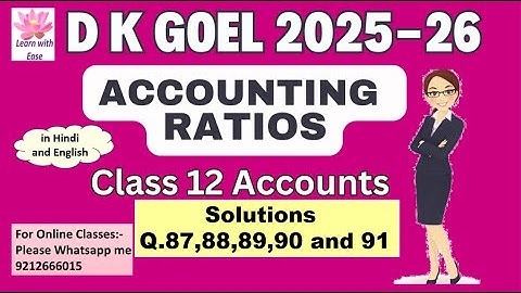 Q87,88,89,90 and 91| Accounting Ratios| D K Goel 2025-26| Ch5| Class 12|  Accounts@learnwithease