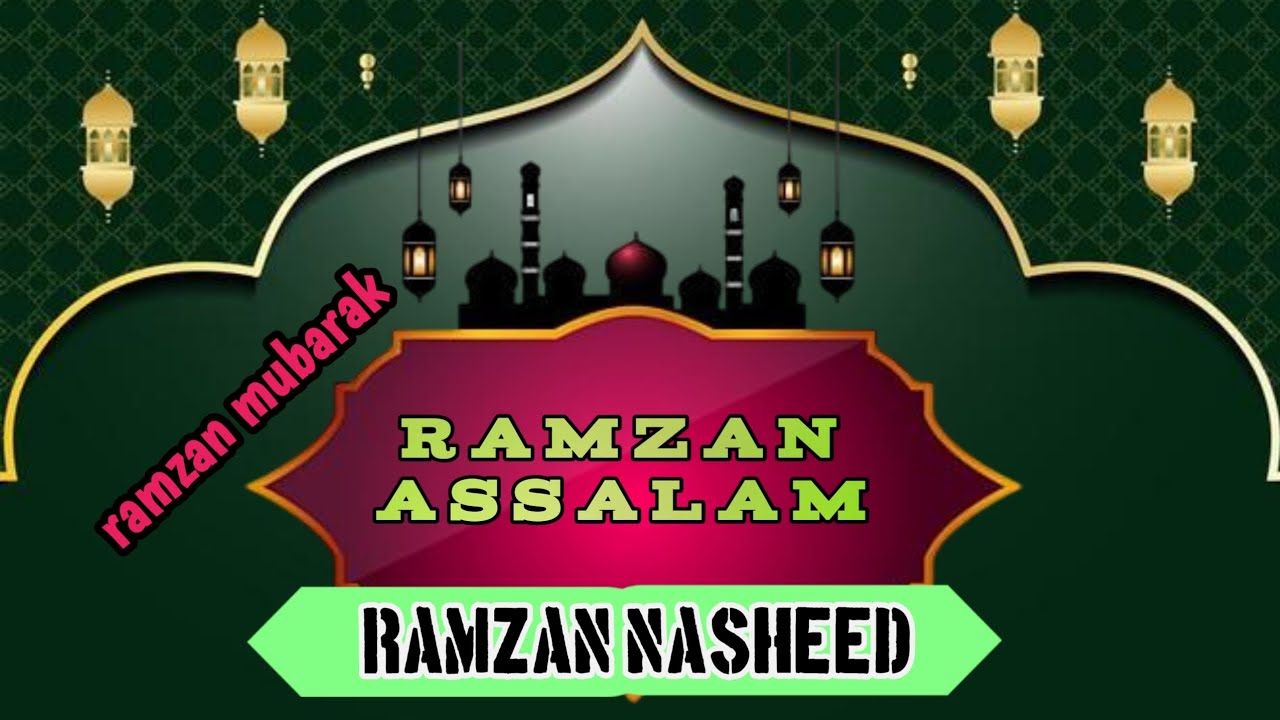 Ramzan assalam Nasheed #ramzan #islamic - YouTube