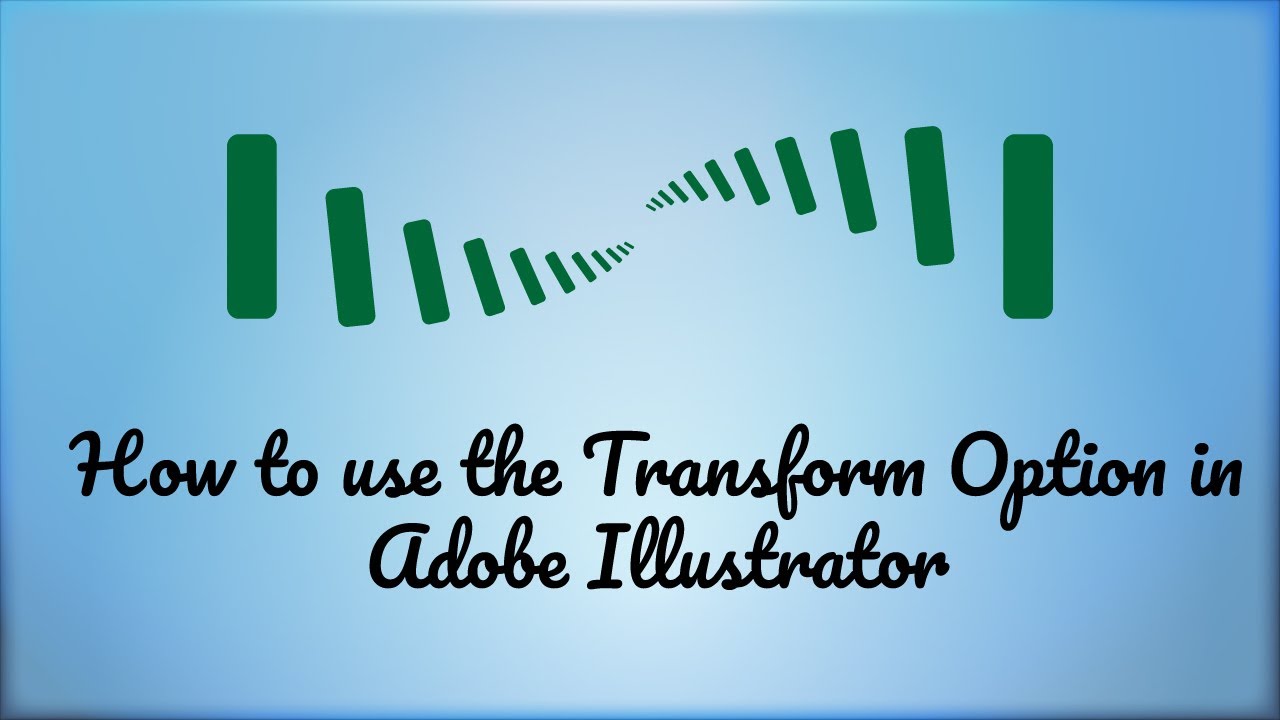 How to use the Transform Option in Adobe Illustrator - YouTube