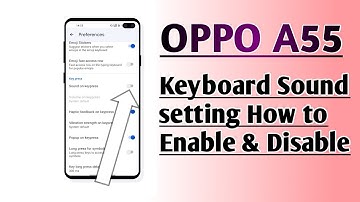 OPPO A55 Keyboard Sound setting How to enable & Disable