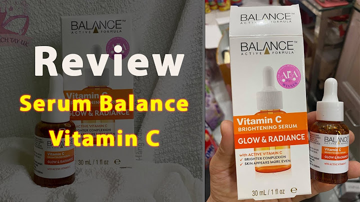 Review về serum vitamin c balance năm 2024