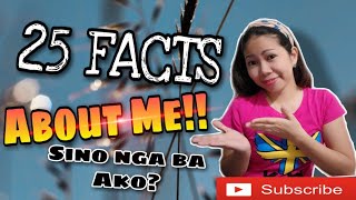 25 FACTS ABOUT ME|SINO NGA BA AKO