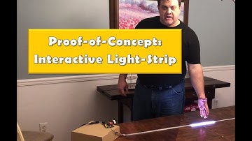 Proof-of-Concept:  Interactive Light-Strip