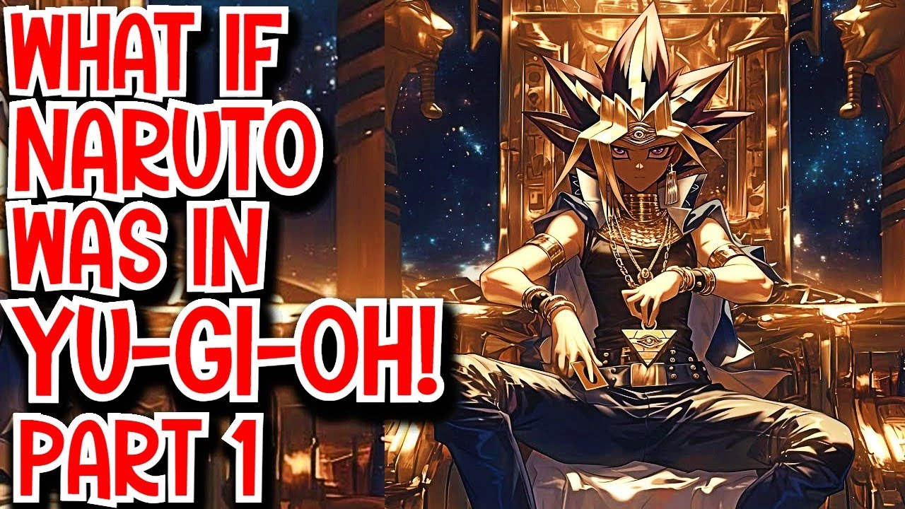 What if Naruto was in Yu Gi Oh! Part 1