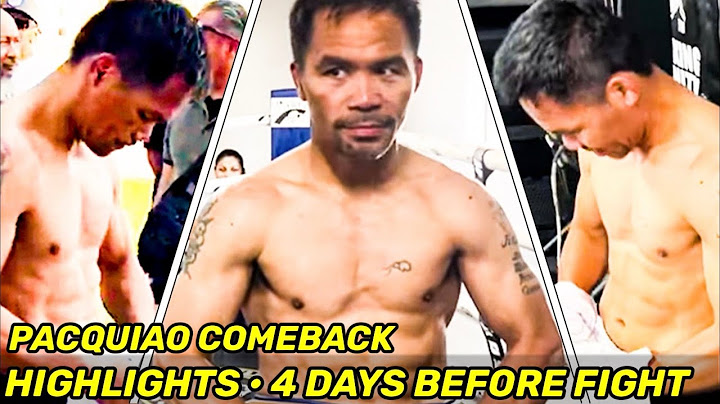 HIGHLIGHTS | Manny Pacquiao COMEBACK DAY 56 • 4 DAYS BEFORE FIGHT, RIPPED & WAR READY