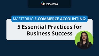 Mastering E-Commerce Accounting: 5 Essential Practices for Business Success