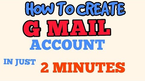 how to create GMail ACCOUNT in JUST  2 MINUTES