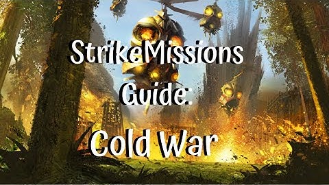 GW2 Strike Mission Guide - Cold War - A Quick Simple Guide