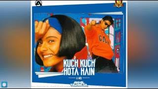 Kuch Kuch Hota Hai (A-Mix) - DJ Akhil Talreja