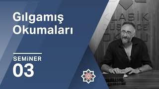 Kürşat Demirci Gılgamış Okumaları 3 Seminer