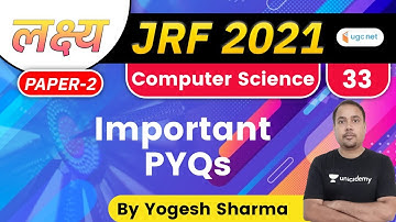 3:00 PM - Lakshya JRF 2021| Computer Science by Yogesh Sharma| Important PYQs