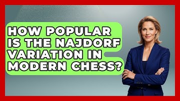 How Popular Is The Najdorf Variation In Modern Chess? - The Chess Codex