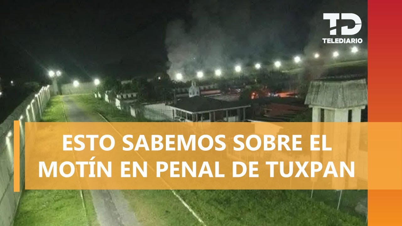 Motín en penal de Tuxpan: Esto sabemos de los disturbios e incendios que dejaron 8 muertos