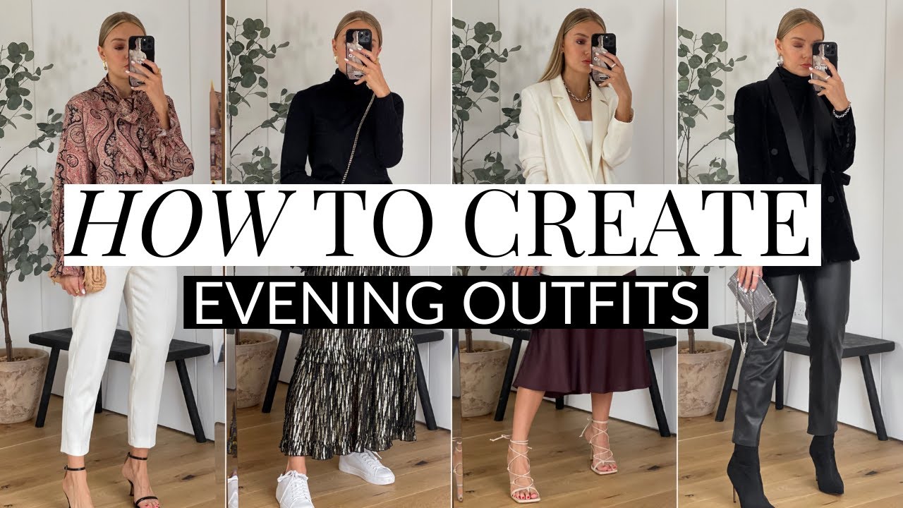 GOING OUT OUTFITS & HOW TO CREATE EVENING LOOKS - YouTube