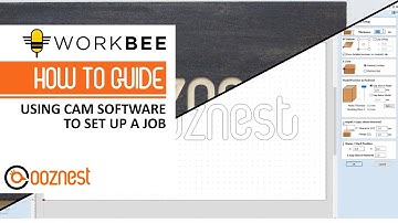 How To Set Up A Job On CAM Software | WorkBee CNC Machine | Ooznest