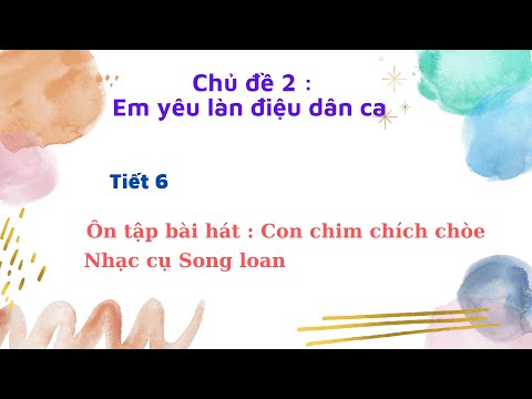 Video Tiết 6 lớp 2 : Ôn bài hát Con chim chích chòe . Nhạc... - youtube
