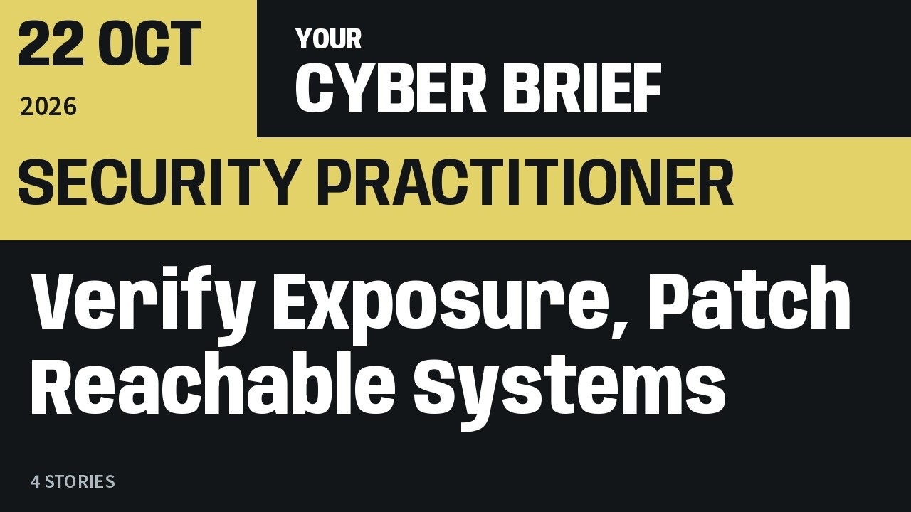 Security Practitioner Briefing — October 22, 2026 — Security Practitioner Briefing, 2026-10-22