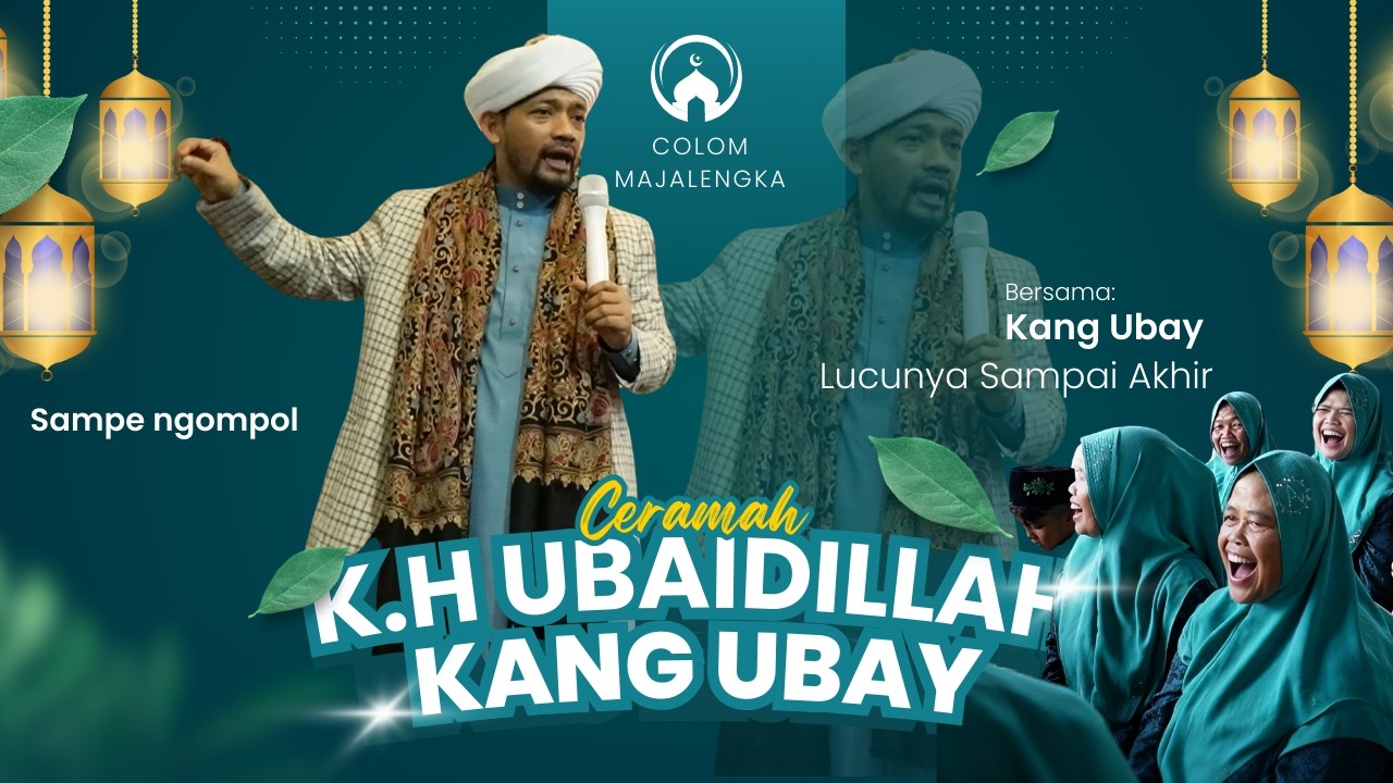 [ Viral ] Ceramaha KH. Ubaidillah ( Kang Ubay ) Semua Tertawa Ga Ada Habisnya | Colom Cikijing Mjk.