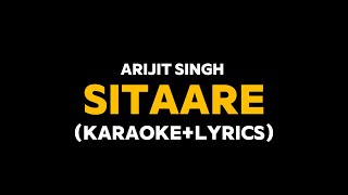 Sitare - Arijit Singh (Karaoke with Lyrics)
