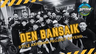 DJ BANTENGAN ‼️ “ DEN BANSAIK “ STYLE ARPEDAM PROJECT - GAYENG POLL 🤍✨