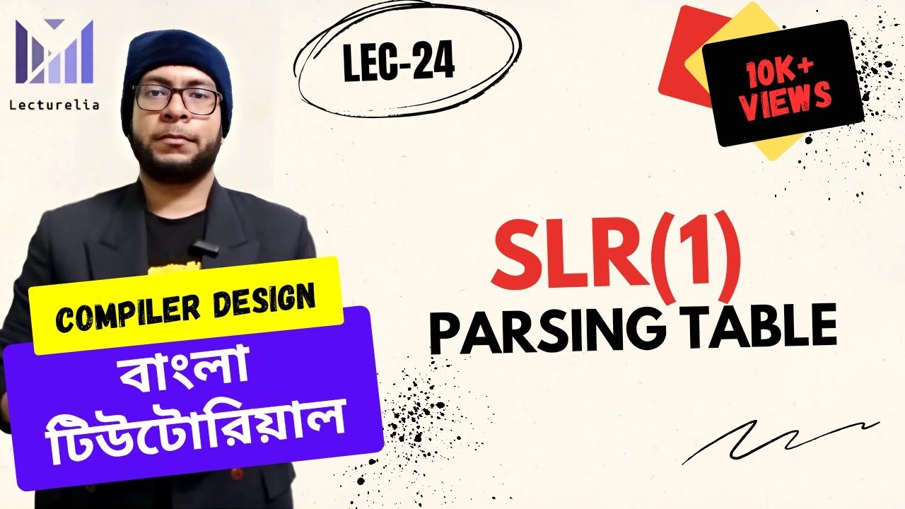 (Lec-24) SLR(1) Parsing & Parsing Table - Part 1 | কম্পাইলার ডিজাইন ...