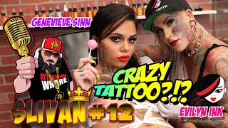 King Slivan #12 Podcast ' Tattoo Session with Evilyn Ink and Genevieve Sinn for Alt Erotic