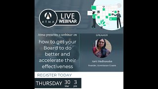 Atma Webinar on How to get your Board to do better!