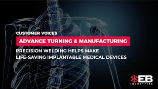 How EB Industries’ Precision Laser Welding Helped Advance Turning Build a Life-Saving Medical Device