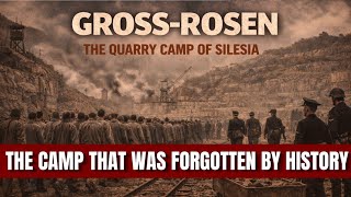 Gross-rosen: The Quarry Camp Of Silesia Entire History | Nazi Camp  Holocaust Documentary for Sleep