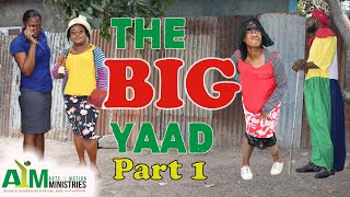 The BIG Yaad || part 1