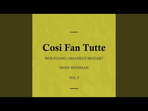 Cosi Fan Tutte, K588 - Act II - Quartetto - 'La Mano a Me Date'