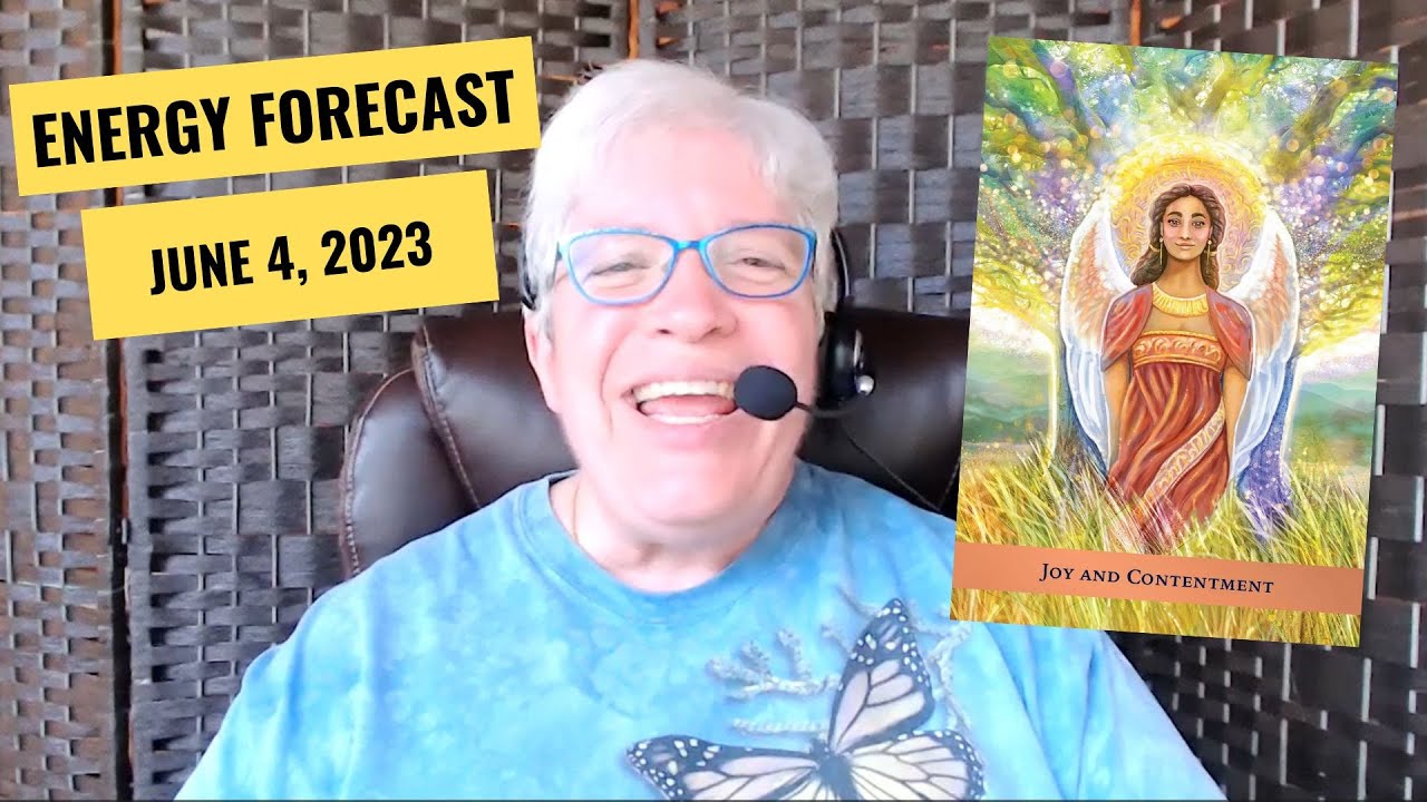 Energy Forecast for the Week of June 4, 2023: Joy and Contentment (Celebrate Life!)