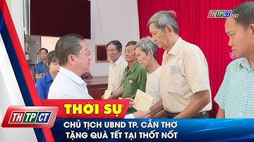 Chủ tịch UBND TP. Cần Thơ tặng quà Tết tại Thốt Nốt| Cần Thơ TV