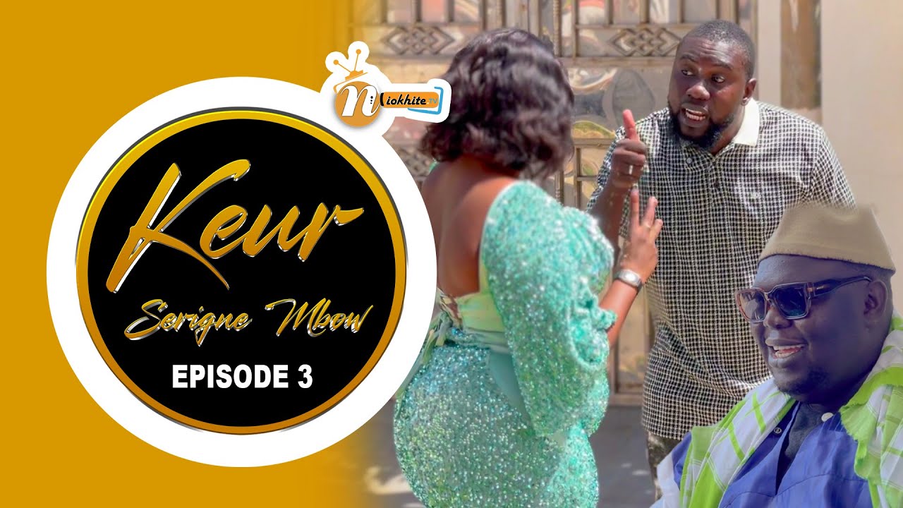 Keur serigne Mbow épisode 3