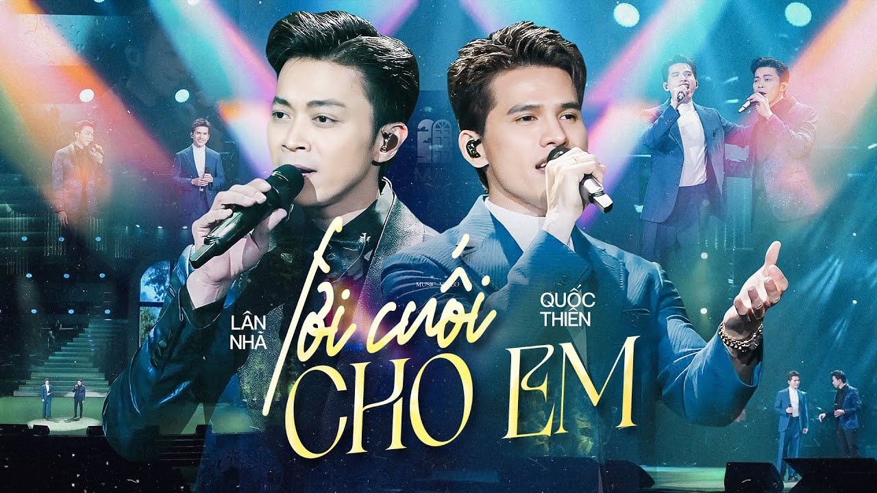 LỜI CUỐI CHO EM - QUỐC THIÊN & LÂN NHÃ Song Ca Đốn Tim Khán Giả | Live Show 2025