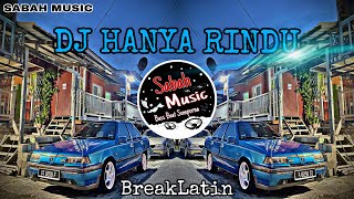 SABAH MUSIC - DJ HANYA RINDU(BreakLatin)