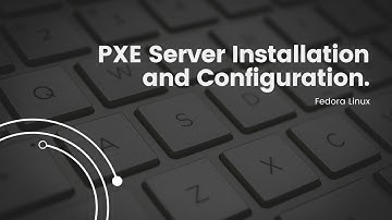 PXE Installation Server Setup on Fedora