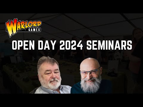 Open Day 2024 Seminars - John Stallard and Rick Priestley #warlordgames #wargaming #warlordhq