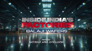 Watch The Story Of Balaji Wafers On 25 April, Saturday At 625 Pm On Historytv18 Historytv18 Hd