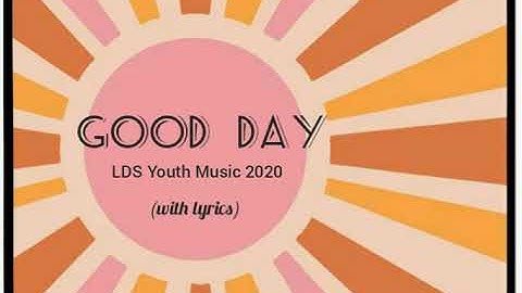 Thumbnail of Good vibes song | "Good Day" (with lyrics) ft. Liahona Olayan | LDS Youth Theme 2020