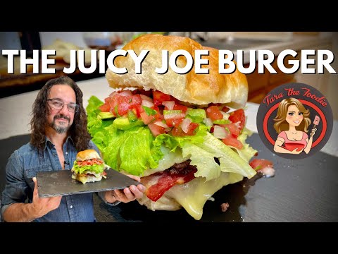 The Juicy Joe Burger | Tara the Foodie