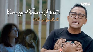 Pulung Agustanto - Kangen Tekan Mati Official Music Video