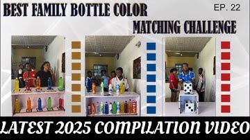 THE BEST INTERESTING, SMART  & ENTERTAINING FAMILY BOTTLE COLOR MATCHING CHALLENGE-SUBSCRIBE 