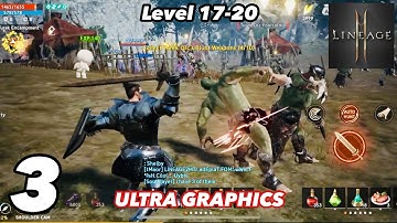LINEAGE 2M | iOS | Ultra Graphics | Level 17-20 | Gameplay Walkthrough Part 3
