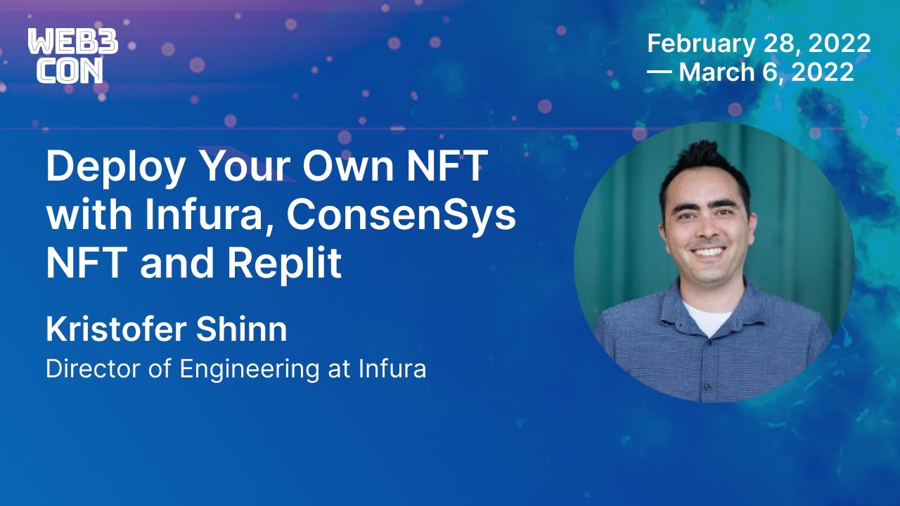 Deploy Your Own NFT with Infura, ConsenSys NFT and Replit - Kristofer Shinn