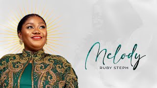 Melody - A Deep Expression Of Love And Graude To Jesus Ruby Steph Official Music Video