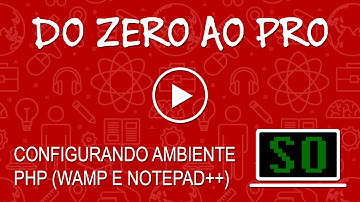 VÍDEO AULA 1 - Configurando ambiente PHP (Wampserver e Notepad ++)